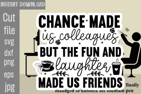 Chance Made Us Colleagues but the Fun an