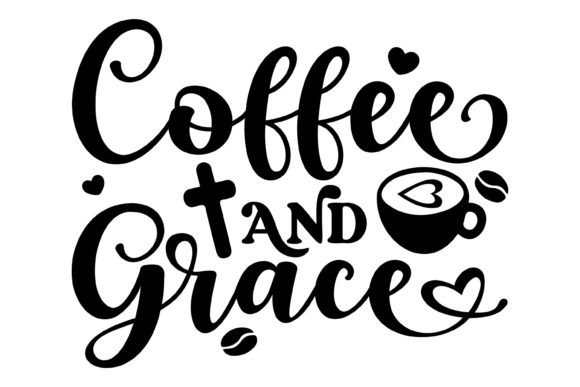 Coffee and Grace Svg PNG