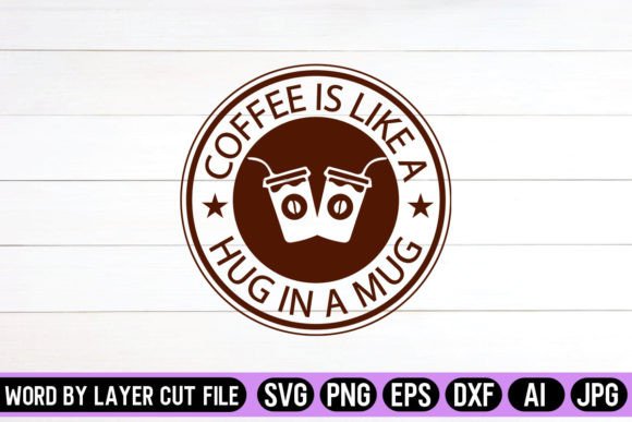 Coffee is Like a Hug in a Mug SVG Design