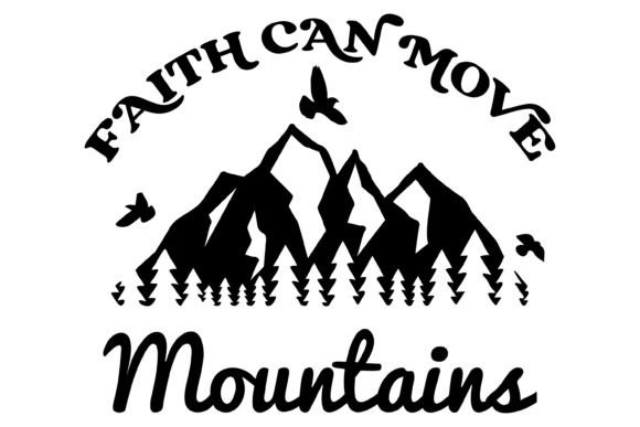 Faith Can Move Mountains Svg PNG