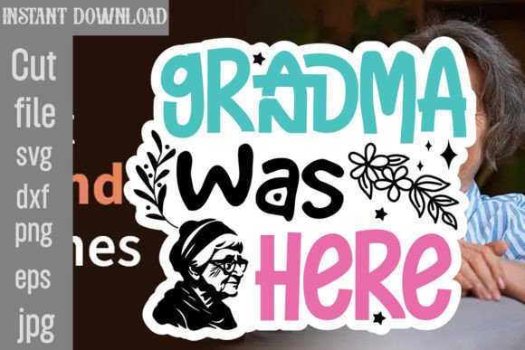 Grandma Was Here SVG Cut File