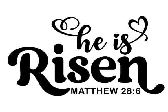 He is Risen Matthew Bible Verse Svg PNG