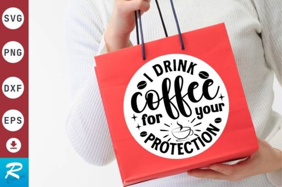 I Drink Coffee for Your SVG Design