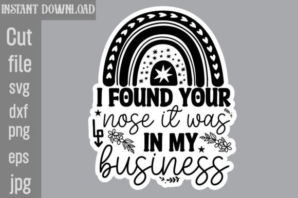 I Found Your Nose It Was in My Business