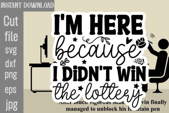 I m Here Because I Didn't Win the Lottery