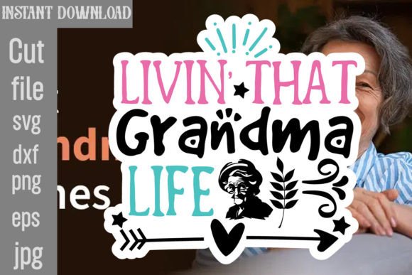 Livin That Grandma Life SVG Cut File