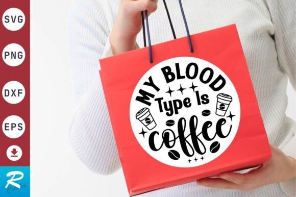 My Blood Type is Coffee SVG Design
