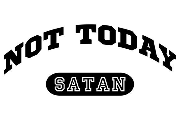 Not Today Satan Svg PNG