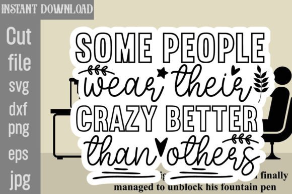 Some People Wear Their Crazy Better Than