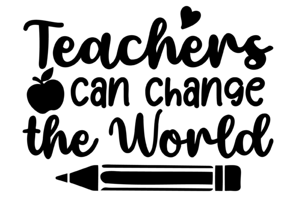 Teachers Can Change the World Svg PNG