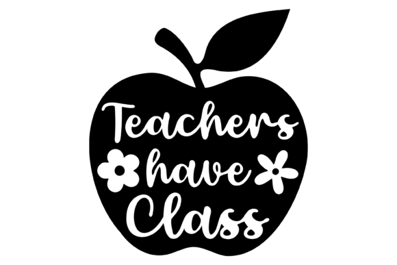 Teachers Have Class Svg PNG