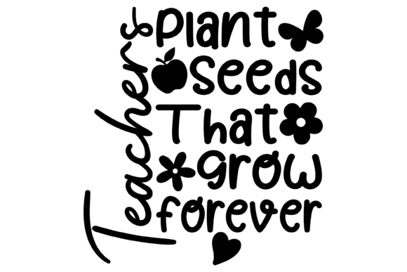 Teachers Plant Seeds Svg PNG