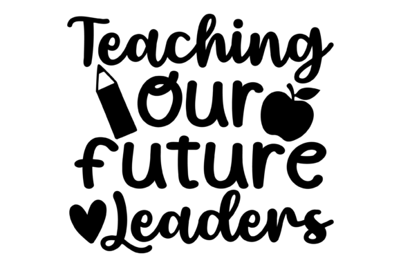 Teaching Our Future Leaders Svg PNG